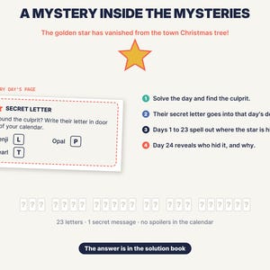 May include: A mystery game instruction sheet titled A MYSTERY INSIDE THE MYSTERIES with a golden star graphic. It explains how to solve daily puzzles, find secret letters, and reveal a hidden message across 24 days, ending with a solution book.