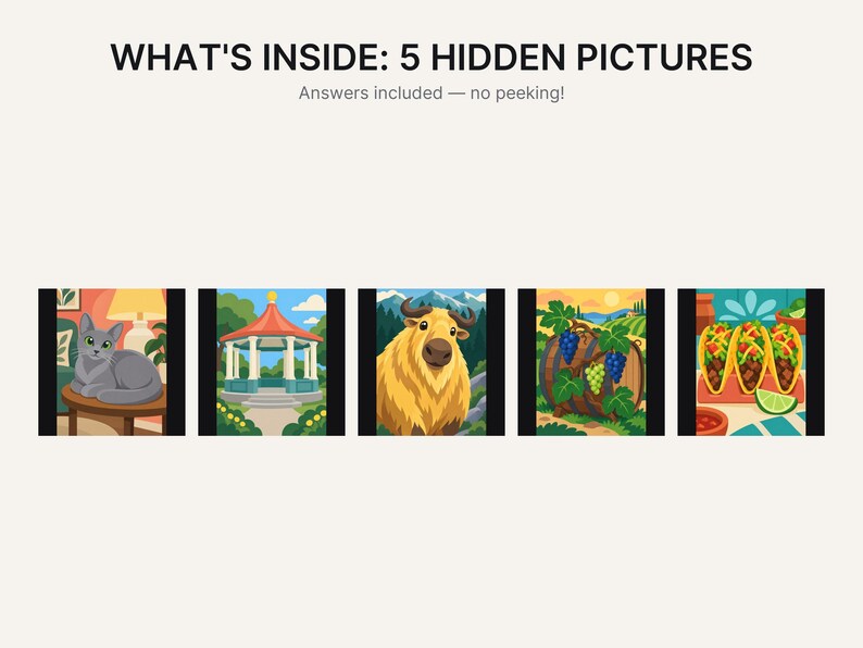 May include: A graphic with the text WHAT'S INSIDE: 5 HIDDEN PICTURES and Answers included &mdash; no peeking! Below are five square illustrations featuring a gray cat, a gazebo, a yellow bison, a wine barrel with grapes, and three tacos with lime.