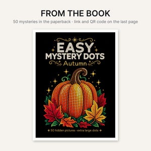 May include: A paperback book cover titled EASY MYSTERY DOTS Autumn featuring a dot-art style orange pumpkin surrounded by red, yellow, and green autumn leaves on a black background. The text includes 50 mysteries in the paperback and 50 hidden pictures.