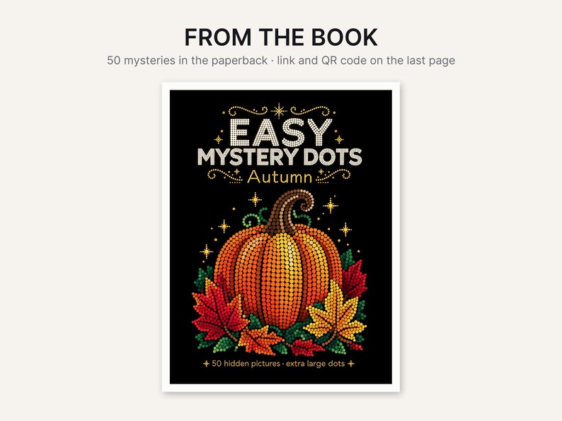 May include: A paperback book cover titled EASY MYSTERY DOTS Autumn featuring a dot-art style orange pumpkin surrounded by red, yellow, and green autumn leaves on a black background. The text includes 50 mysteries in the paperback and 50 hidden pictures.