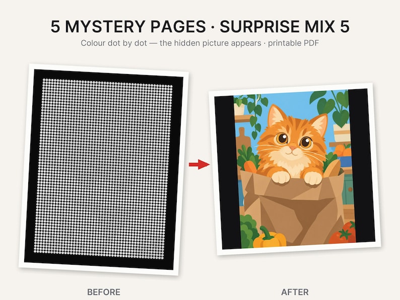 May include: A printable PDF titled 5 MYSTERY PAGES &middot; SURPRISE MIX 5, featuring a dot-to-dot activity. The before image shows a grid of white dots on a black background, and the after image reveals a colorful illustration of an orange cat in a paper bag.