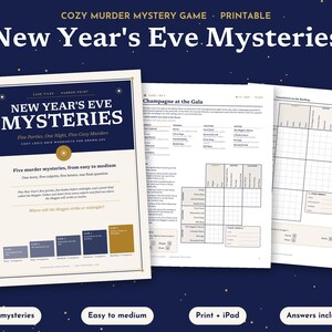 May include: A printable New Year's Eve murder mystery game featuring five logic grid puzzles. The documents include a title page with the text New Year's Eve Mysteries, Five Parties, One Night, Five Cozy Murders, and game sheets with grids.