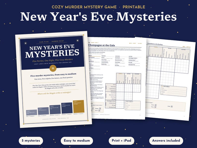 May include: A printable New Year's Eve murder mystery game featuring five logic grid puzzles. The documents include a title page with the text New Year's Eve Mysteries, Five Parties, One Night, Five Cozy Murders, and game sheets with grids.