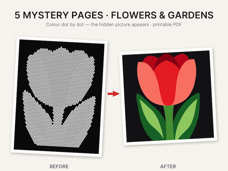 May include: A printable PDF titled 5 MYSTERY PAGES FLOWERS & GARDENS featuring a dot-to-dot activity. The before image shows a black page with white dots forming a tulip outline, and the after image shows a completed red tulip with green leaves.