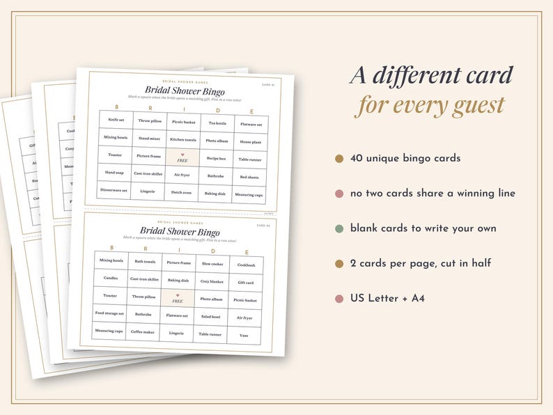 May include: A stack of printable Bridal Shower Bingo cards with a grid layout, featuring the text A different card for every guest, 40 unique bingo cards, no two cards share a winning line, blank cards to write your own, 2 cards per page, cut in half, and US Letter + A4.