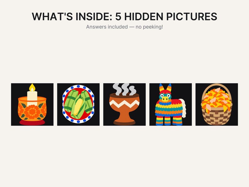 May include: A graphic with the text WHAT'S INSIDE: 5 HIDDEN PICTURES and Answers included &mdash; no peeking! Below are five square icons featuring a lit candle in an orange holder, green tamales on a plate, a brown incense burner, a colorful donkey pi&ntilde;ata, and a basket of orange marigold petals.