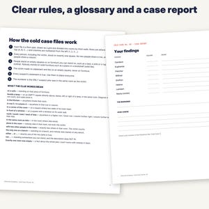 May include: Two white paper sheets featuring black text and red headers. The left sheet is titled Clear rules, a glossary and a case report, detailing instructions for cold case files. The right sheet is a case report form for recording findings.