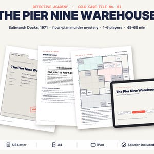 May include: Detective Academy Cold Case File No. 03 The Pier Nine Warehouse game materials including printed documents, a floor plan, and a tablet screen displaying the title, Saltmarsh Docks 1971, 1-6 players, 45-60 minutes, US Letter, A4, and iPad options.