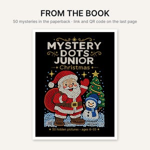 May include: A paperback book cover titled Mystery Dots Junior Christmas featuring a dot-art style illustration of Santa Claus, a snowman, and a Christmas tree on a black background. The text includes 50 mysteries in the paperback and 50 hidden pictures ages 6-10.