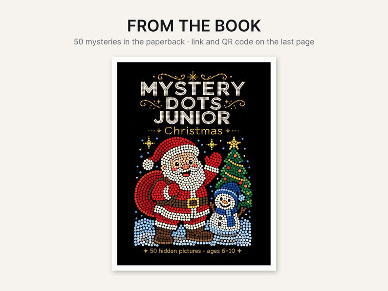 May include: A paperback book cover titled Mystery Dots Junior Christmas featuring a dot-art style illustration of Santa Claus, a snowman, and a Christmas tree on a black background. The text includes 50 mysteries in the paperback and 50 hidden pictures ages 6-10.