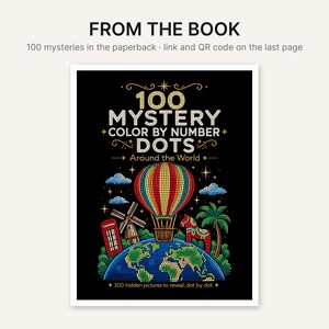 May include: A paperback book cover titled 100 MYSTERY COLOR BY NUMBER DOTS Around the World. The black cover features a colorful dot-art illustration of a hot air balloon, a windmill, a red telephone booth, a horse, and a palm tree on a globe.