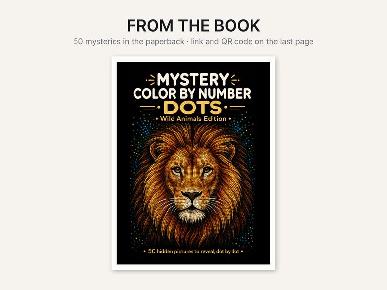 May include: A paperback book cover titled Mystery Color By Number Dots Wild Animals Edition featuring a detailed illustration of a lion's face in shades of orange and brown against a black background with colorful dots and text.