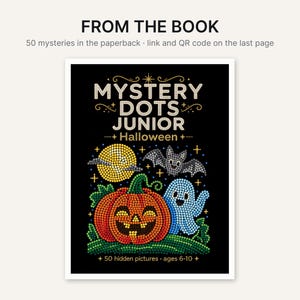 May include: A paperback book cover titled Mystery Dots Junior Halloween with a black background. The cover features a dot-art illustration of a yellow moon, a grey bat, an orange jack-o'-lantern, and a blue ghost. Text includes 50 mysteries in the paperback, link and QR code on the last page, and 50 hidden pictures ages 6-10.