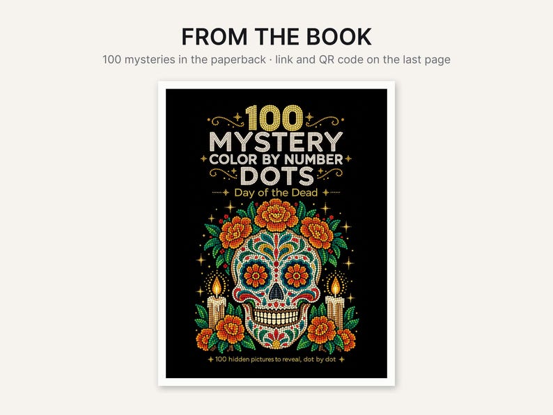 May include: A book cover titled 100 MYSTERY COLOR BY NUMBER DOTS Day of the Dead. The black cover features a colorful sugar skull illustration adorned with orange flowers, green leaves, and two lit candles, all rendered in a dot-art style.
