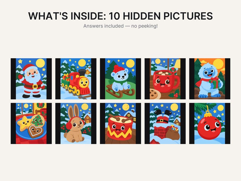 May include: A graphic titled WHAT'S INSIDE: 10 HIDDEN PICTURES with the text Answers included &mdash; no peeking! The image displays ten colorful cartoon illustrations featuring Santa, a train, a bear, cocoa, a yeti, cookies, a rabbit, a drum, a chimney, and an ornament.