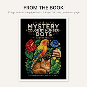 Puede incluir: Una portada de libro de bolsillo titulada Mystery Color By Number Dots Surprise Mix 2. La cubierta negra presenta un loro colorido, un gato marr&oacute;n, un pez azul, un trozo de pastel y un cactus. El texto dice: FROM THE BOOK 50 mysteries.