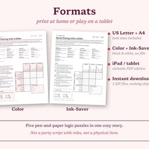 May include: Two printable logic puzzle sheets titled Speed Dating with a Killer, featuring a color version and a black and white ink-saver version. The documents include lists of suspects, clues, and a grid for solving the mystery, with text indicating US Letter and A4 sizes are included.