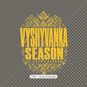 Vyshyvanka Season PNG | Ukrainian Embroidery Design | Ethnic Folk Typography Sublimation | Instant Digital Download