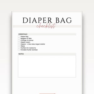 May include: A white printable checklist titled "DIAPER BAG checklist" with a list of essentials including diaper bag, change of clothes, diaper cream, wipes, and pacifiers. The checklist also includes a notes section.