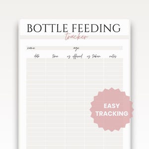 May include: A white bottle feeding tracker with the words "BOTTLE FEEDING Tracker" at the top. The tracker includes sections for name, age, date, time, oz offered, oz taken, and notes. A pink sticker with "EASY TRACKING" is on the bottom right.