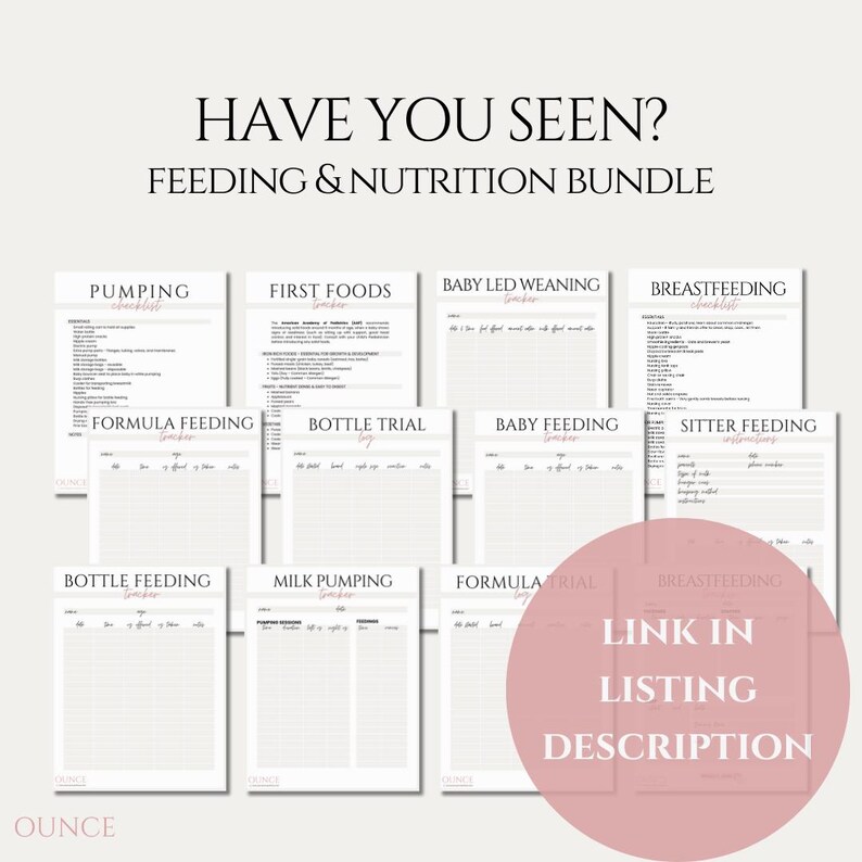 May include: A collection of printable feeding and nutrition trackers for babies. The bundle includes checklists and logs for pumping, first foods, baby-led weaning, breastfeeding, formula feeding, bottle trials, and more. Text on the image reads "Have You Seen? Feeding & Nutrition Bundle."
