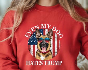 Anti-Trump-sweater, "Zelfs mijn hond haat Trump", grappig politiek sweatshirt, shirt hondenliefhebber, cadeau-shirt democraten,