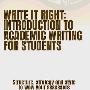 Op de afbeelding: Boekomslag met de titel "WRITE IT RIGHT: INTRODUCTION TO ACADEMIC WRITING FOR STUDENTS" in donkerbruine letters. De omslag bevat ook de tekst "Structure, strategy and style to wow your assessors" en de naam van de auteur, Alison Langridge-James.