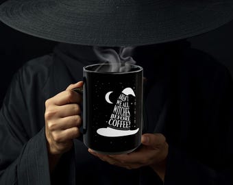 Funny Witch Coffee Mug, Aren’t We All Witches Before Coffee Homeware, Sassy Gothic Gift