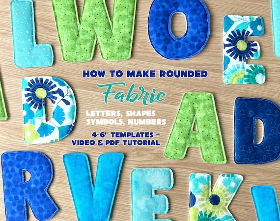 Rounded Fabric Letters, alphabet sewing pattern, Numbers, Symbols Pattern (4-6" Templates, PDF, Video), Fabric Letter Name Banner, Download