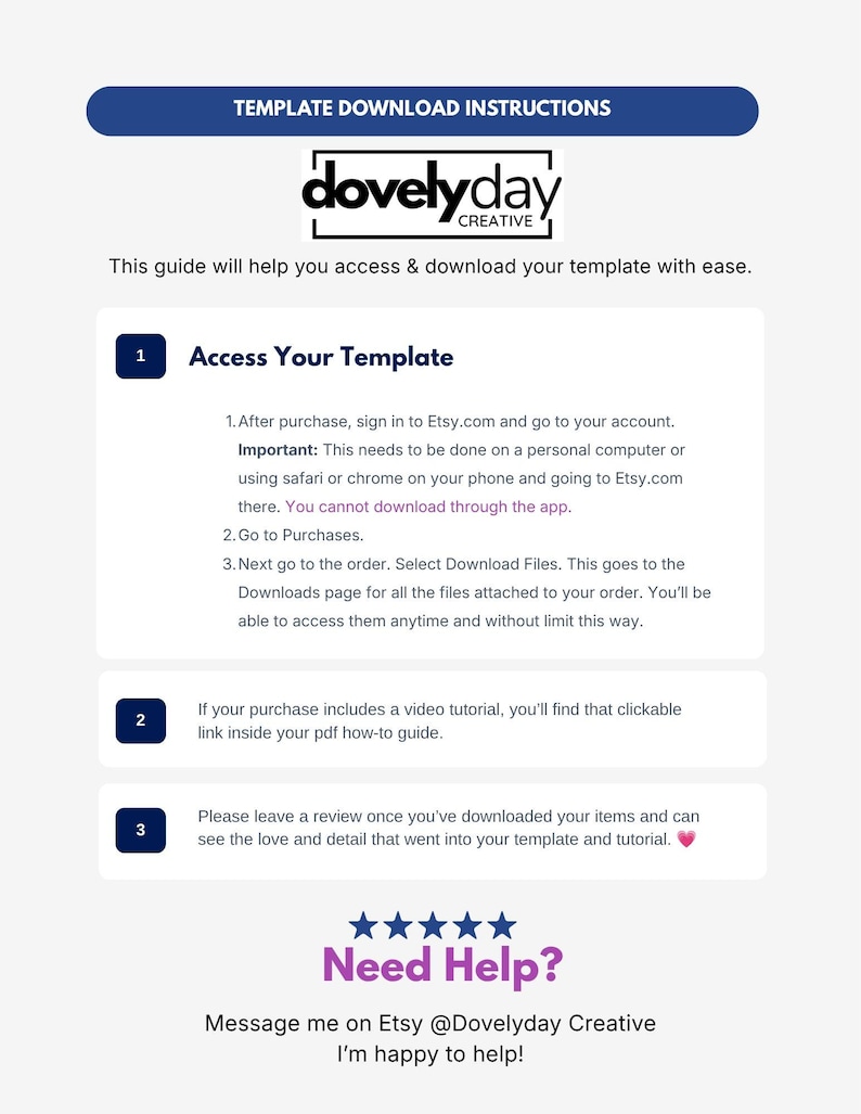 May include: A white informational graphic titled TEMPLATE DOWNLOAD INSTRUCTIONS with the logo dovelyday CREATIVE. It outlines three steps for accessing digital files on Etsy, mentions video tutorials, and includes a Need Help section with contact info.