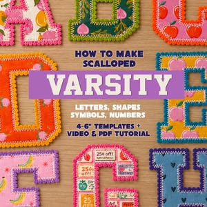 May include: Fabric letters A, B, C, D, E, F, G, and H with scalloped edges and various patterns including fruit and hearts. Text reads: HOW TO MAKE SCALLOPED VARSITY LETTERS, SHAPES SYMBOLS, NUMBERS 10-15cm TEMPLATES + VIDEO & PDF TUTORIAL.