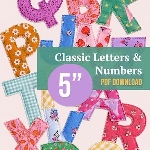 May include: Assorted fabric letters and numbers in various colors and patterns, including floral, gingham, and strawberry prints. The image includes the text "Classic Letters & Numbers" and a circle with the number "5" in it, indicating a 5-inch size.
