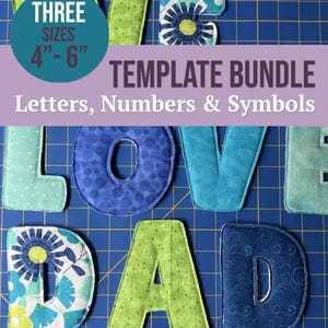 May include: A template bundle of fabric letters, numbers, and symbols in various blue and green patterns. The text reads THREE SIZES 4"-6" TEMPLATE BUNDLE Letters, Numbers & Symbols. The fabric pieces are arranged on a blue grid cutting mat.