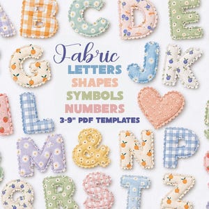 May include: A collection of fabric letters, shapes, symbols, and numbers in various pastel colors and patterns. The image includes the text "Fabric Letters Shapes Symbols Numbers 3-9" PDF Templates."