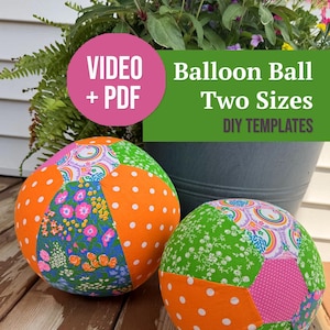 May include: Two fabric balloon balls made of multi-coloured hexagonal patches featuring orange polka dots, floral patterns, and rainbow designs. The text on the image reads: VIDEO + PDF Balloon Ball Two Sizes DIY TEMPLATES.