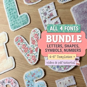 May include: A collection of fabric letters and shapes with various floral and geometric patterns, each featuring a white scalloped stitched edge. A pink rectangular label displays the text ALL 4 FONTS BUNDLE LETTERS, SHAPES, SYMBOLS, NUMBERS 4-6" Templates + video & pdf tutorial.