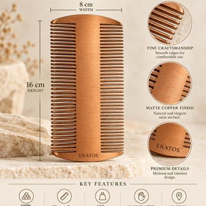 May include: A copper comb with a matte finish, measuring 16 cm in height and 8 cm in width. The comb features fine teeth, smooth edges, and the brand name ERATOS engraved on the bottom. It is a solid, handcrafted tool weighing 100 grams.