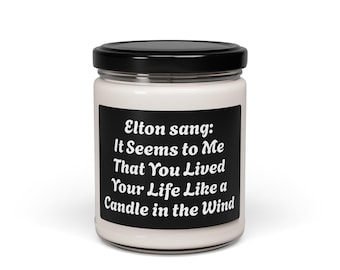 Elton Inspired Scented Candle Song Lyric - Aromatic 9oz Soy Candle, Candle Gift, Relaxation, Music Lover Gift Candle in the Wind