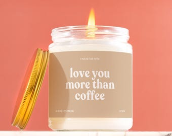 Romantic Gift Candle Love You More Than Coffee Anniversary Present For Him Her Boyfriend Girlfriend Valentine Coffee Lover Decor CC075