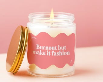 Funny Work Gift Burnout But Make It Fashion Candle Sarcastic Exhausted Gift for Coworker Teacher Nurse Stress Relief Humor CC136