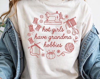 hot girls have grandma hobbies, Funny Granny Era PNG SVG, Vintage Style Grandma Core Graphic, Thrifting Trendy Shirt Png (Digital Download)