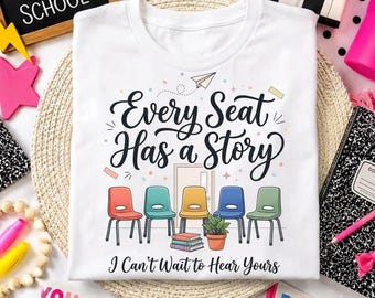Every Seat Has A Story PNG, Teacher Sublimation PNG, Teacher Shirt Design, Back To School PNG, Classroom Teacher Gift, School Teacher