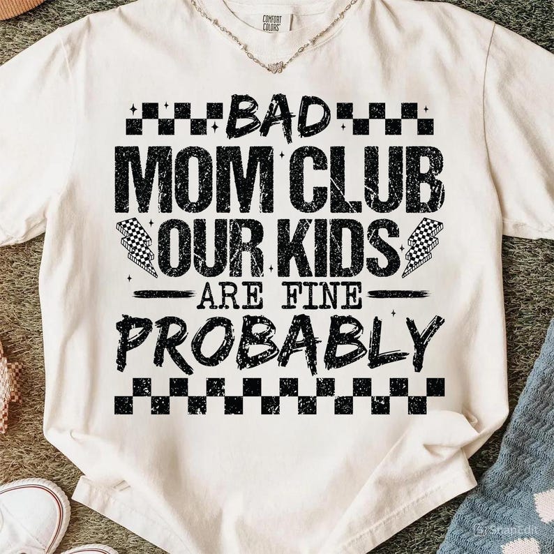 Bad Mom Club Our Kids Are Fine Probably PNG, Funny Mom Life Quote, Sarcastic Motherhood Digital Download image 1
