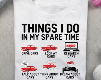 Dingen die ik in mijn vrije tijd doe, grappige autoliefhebber T-shirt autoliefhebber, cadeau autoliefhebber, verjaardagscadeau png, cadeau voor man, vader, vader