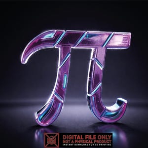 Peut inclure: Un symbole Pi métallique violet stylisé avec des reflets bleus et un contour lumineux. L'image a un fond sombre et le texte "DIGITAL FILE ONLY NOT A PHYSICAL PRODUCT INSTANT DOWNLOAD FOR 3D PRINTING" en bas.
