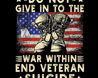 Puede incluir: Diseño gráfico con botas de combate y placas de identificación frente a una bandera estadounidense. El texto dice "DO NOT GIVE IN TO THE WAR WITHIN END VETERAN SUICIDE" en blanco, con estrellas arriba y abajo.