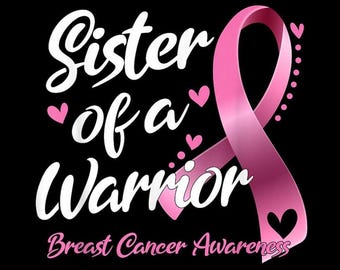 Sister of a Warrior PNG, Breast Cancer Awareness Pink Ribbon Design, Support Fighter Sublimation Digital Download