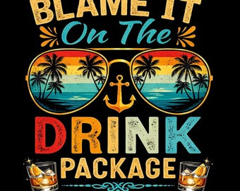 Blame It on the Cruise Package Funny Vacation Ship Design, Summer Vacation, Humor Style, Men Women, PNG, Transparent Background