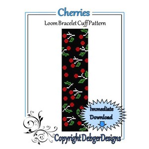 May include: A black and white loom bracelet cuff pattern featuring a repeating design of red cherries and green leaves. The pattern is titled "Cherries Loom Bracelet Cuff Pattern" and includes the text "Immediate Download" and "Copyright DebgerDesigns".