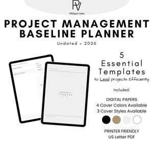 May include: Project Management Baseline Planner with the text "Undated + 2026". Includes 5 essential templates, digital papers, 4 cover colors, and 3 cover styles. Printer friendly US Letter PDF.
